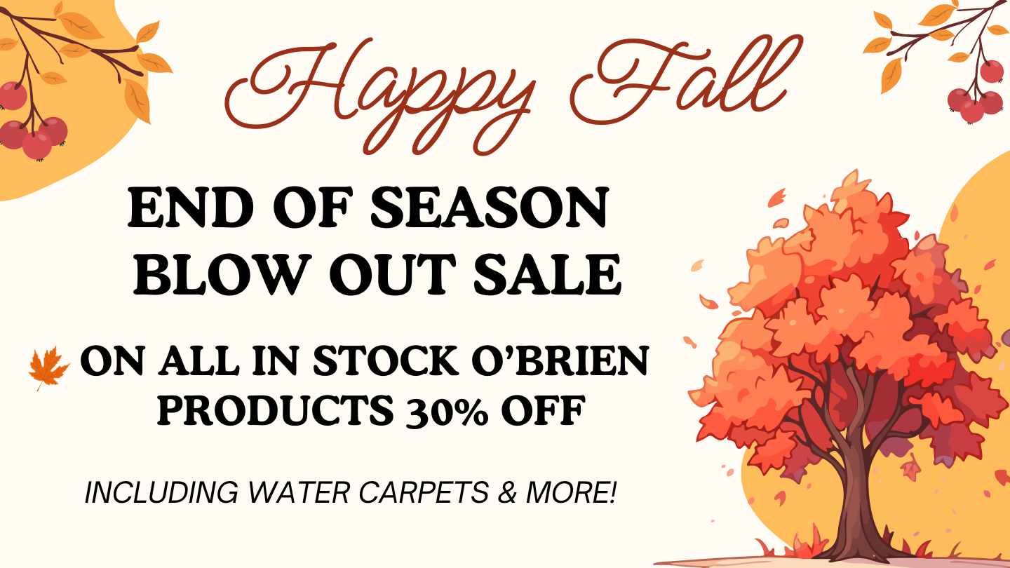 End f Season Blow Out Sale 30% Off O'Brien Products